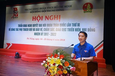 Khai mạc Hội nghị toàn quốc triển khai Nghị quyết Đại hội Đoàn toàn quốc lần thứ XI về Công tác phụ trách Đội và bảo vệ, chăm sóc, giáo dục thiếu niên, nhi đồng giai đoạn 2018-2022